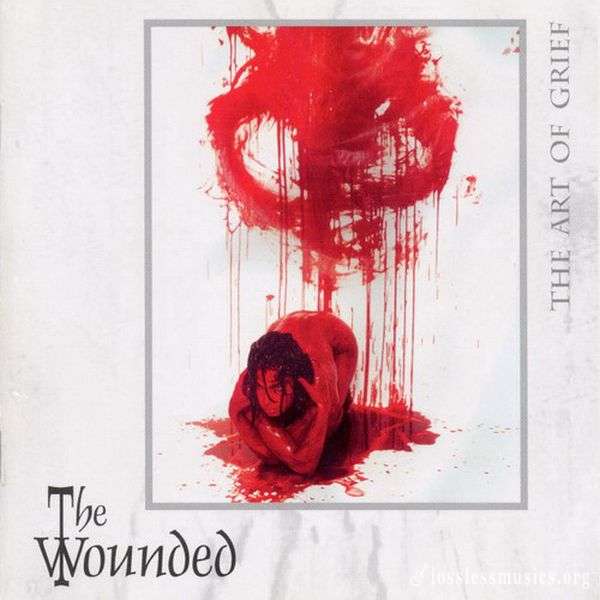 The Wounded - The Art of Grief (2000)