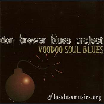 Don Brewer Blues Project - Voodoo Soul Blues (2005)