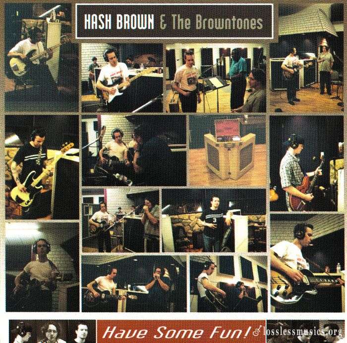 Hash Brown & The Browntones - Have Some Fun! (2002)