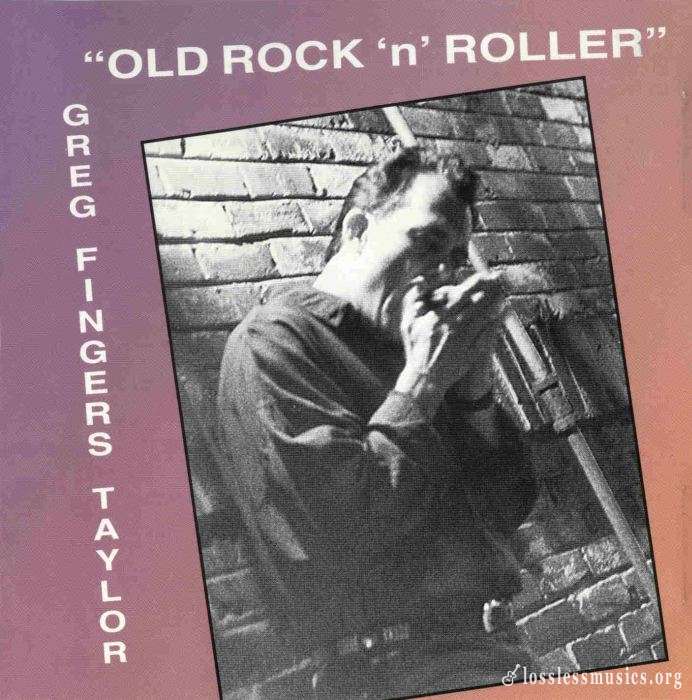 Greg 'Fingers' Taylor - Old Rock 'n' Roller (1996)