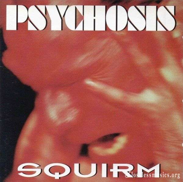 Psychosis - Squirm (1993)