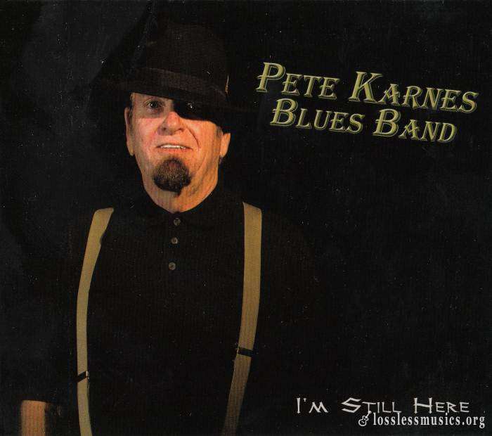 Pete Karnes Blues Band - I'm Still Here (2014)