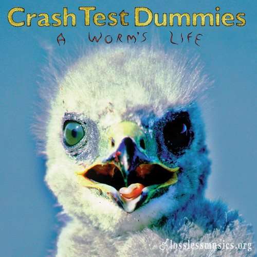 Crash Test Dummies - А Wоrm's Lifе (1996)