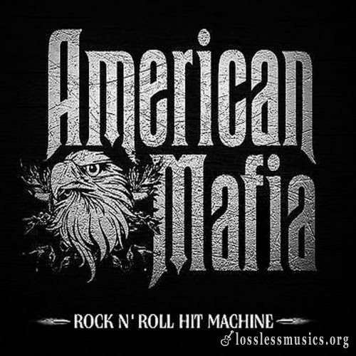 American Mafia - Rосk n' Rоll Нit Масhinе (2014)