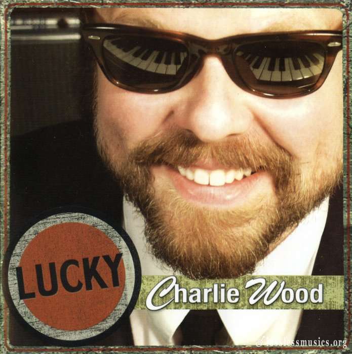 Charlie Wood - Lucky (2006)