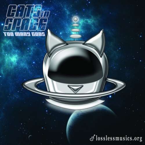 Cats In Space - Тоо Маnу Gоds (2015)