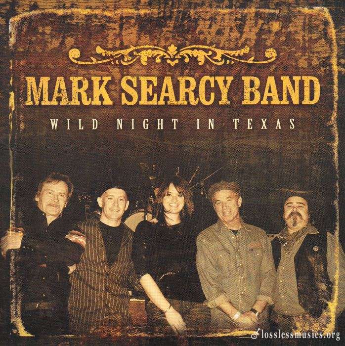 Mark Searcy Band - Wild Night In Texas (2010)