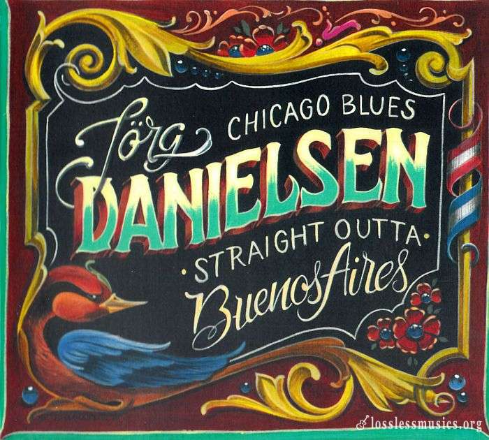 Jorg Danielsen - 2019 - Chicago Blues Straight Outta Buenos Aires