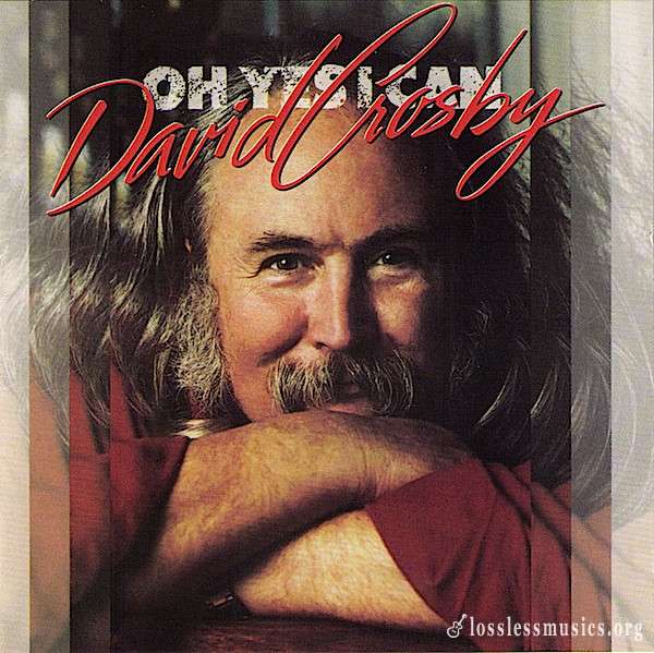 David Crosby - Oh Yes I Can (1989)