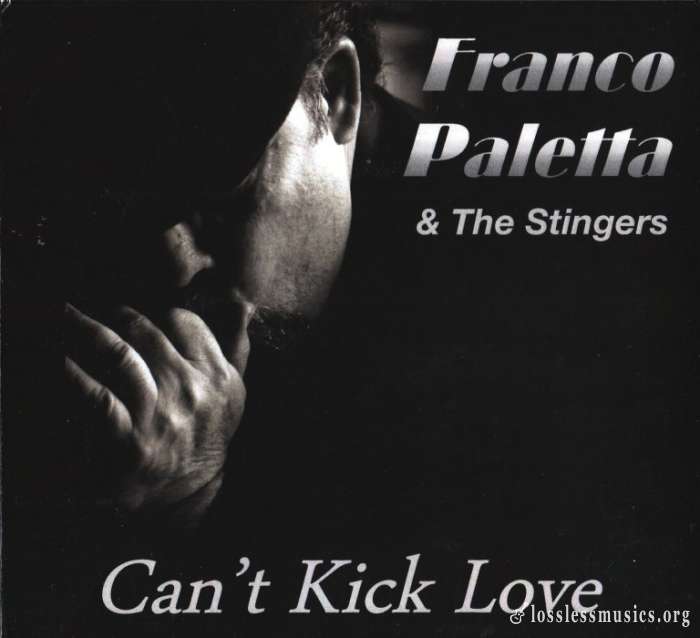 Franco Paletta and The Stingers - Can't Kick Love (2010)