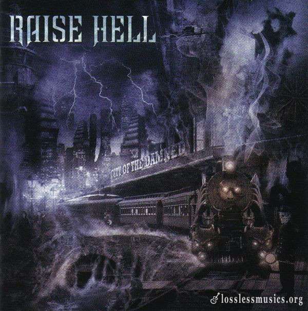 Raise Hell - City Of The Damned (2006)