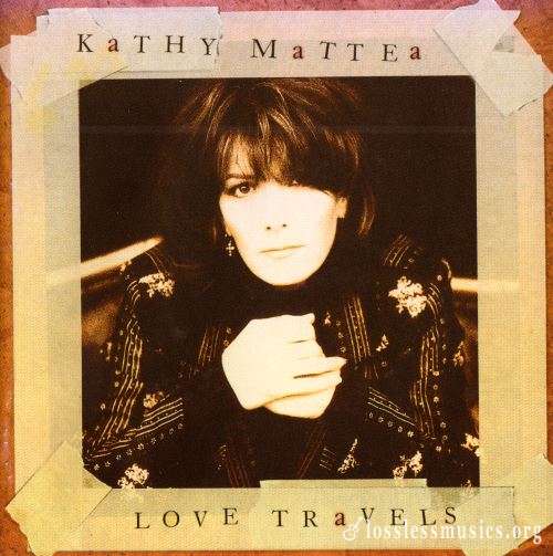 Kathy Mattea - Lоvе Тrаvеls (1997)