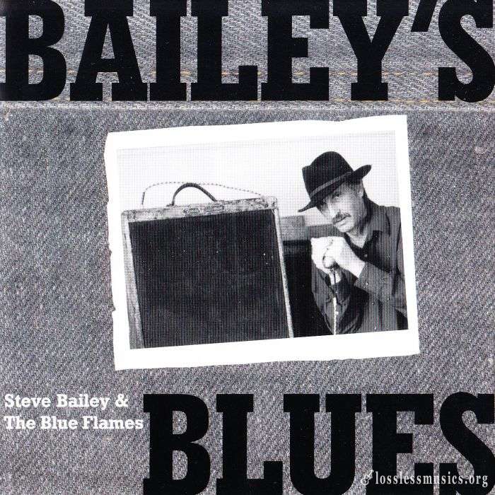 Steve Bailey and The Blue Flames - Bailey's Blues (2001)