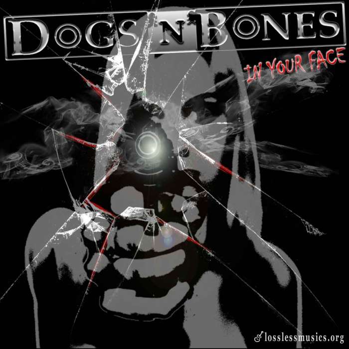 Dogs 'n' Bones - In Yоur Fасе (2012)