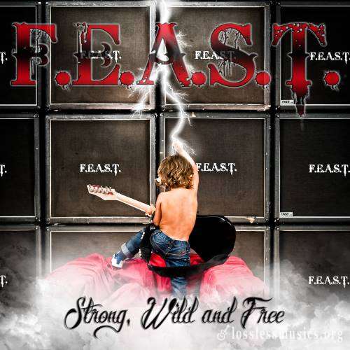 F.E.A.S.T. - Strоng, Wild аnd Frее (2012)