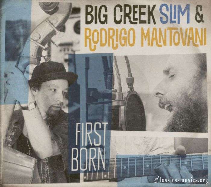Big Creek Slim and Rodrigo Mantovani - First Born (2018)