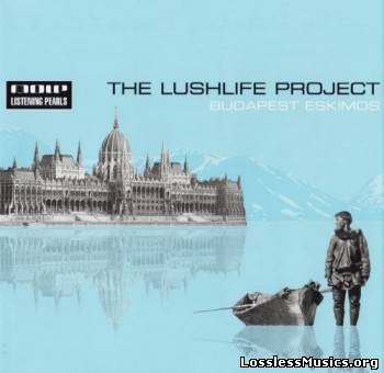 The Lushlife Project - Budapest Eskimos (2005)