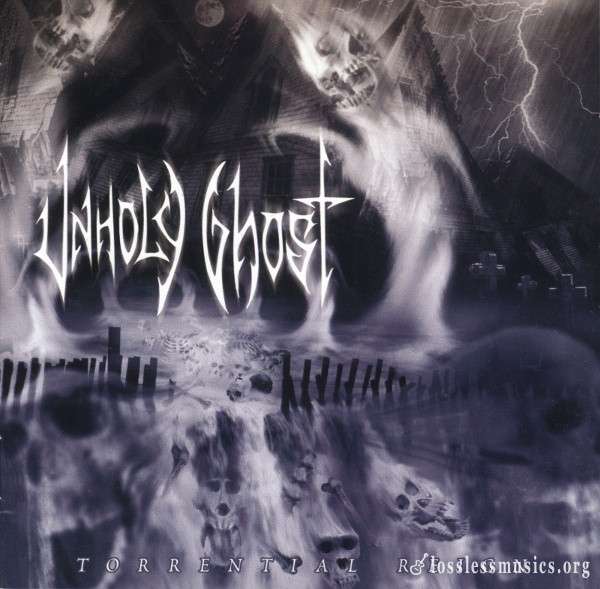 Unholy Ghost - Torrential Reign (2004)