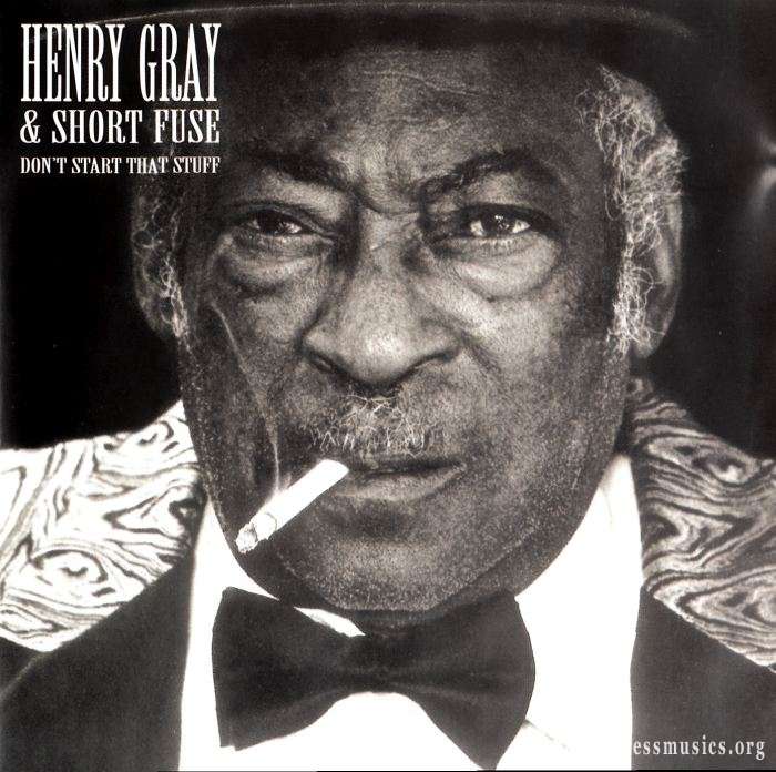 Henry Gray & Short Fuse - Don't Start That Stuff (1996)