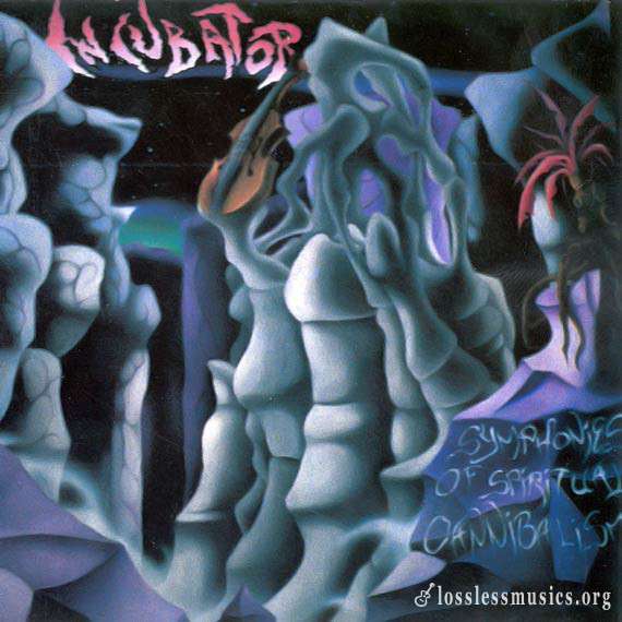 Incubator - Symphonies Of Spiritual Cannibalism (1991)