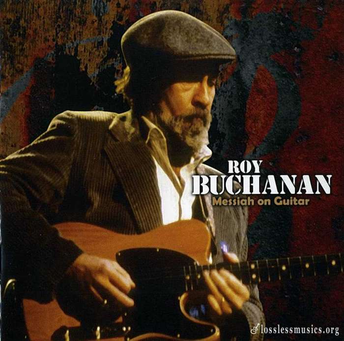 Roy Buchanan - Messiah On Guitar (2007)