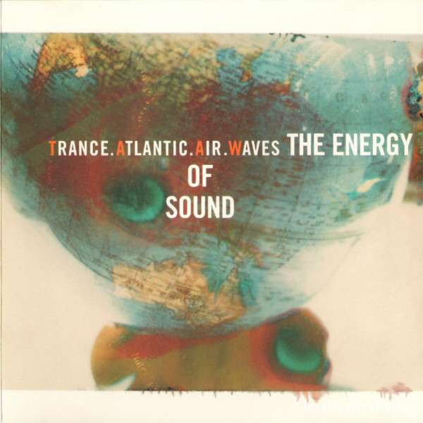 Trance Atlantic Air Waves - The Energy Of Sound (1998)