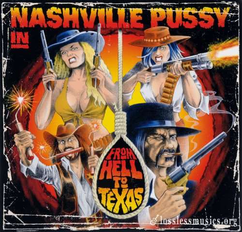 Nashville Pussy - Frоm Неll То Техаs (2009)