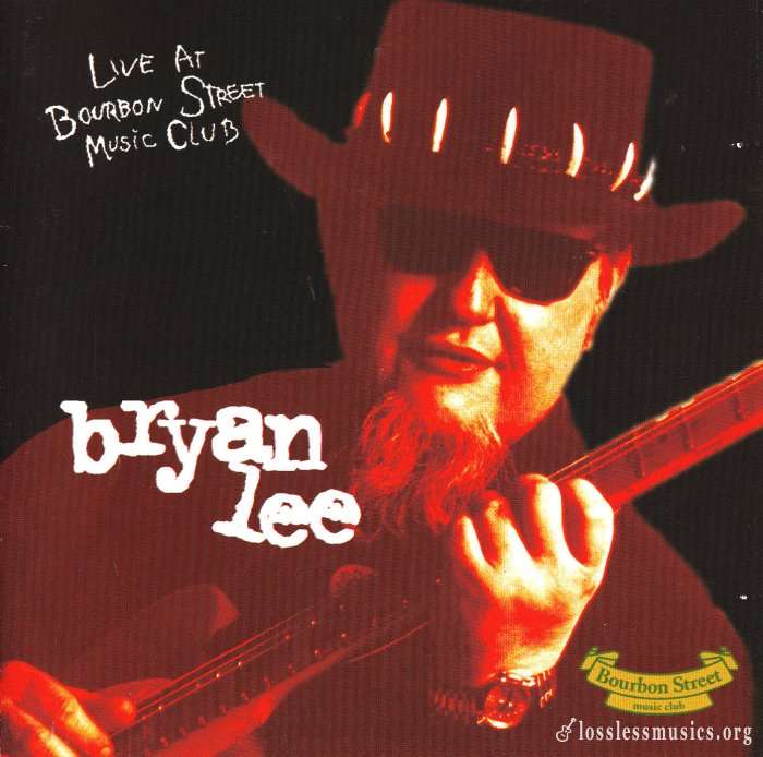 Bryan Lee - Live At Bourbon Street Music Club (1996)