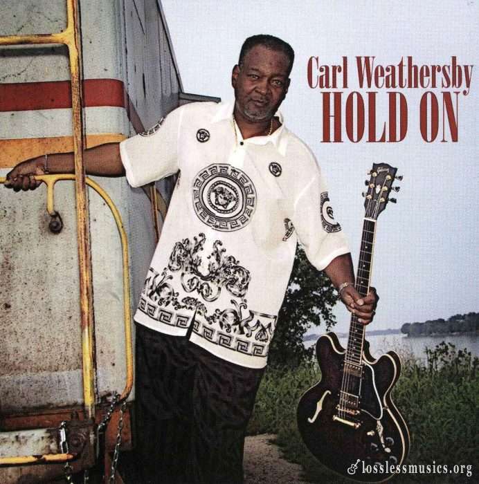 Carl Weathersby - Hold On (2004)