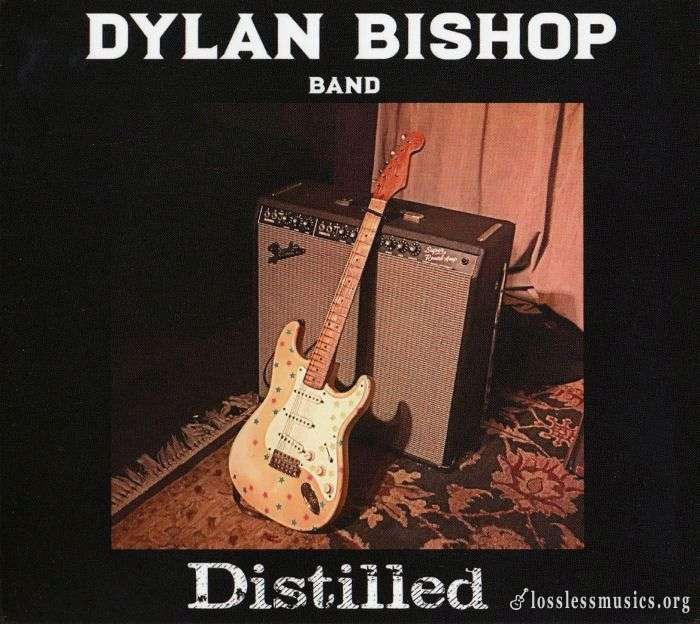 Dylan Bishop Band - Distilled (2018)