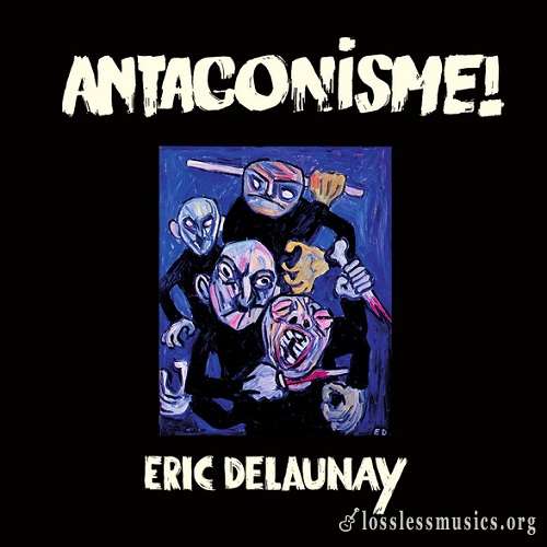 Eric Delaunay - Antagonisme! [Remastered 2020] (1980)