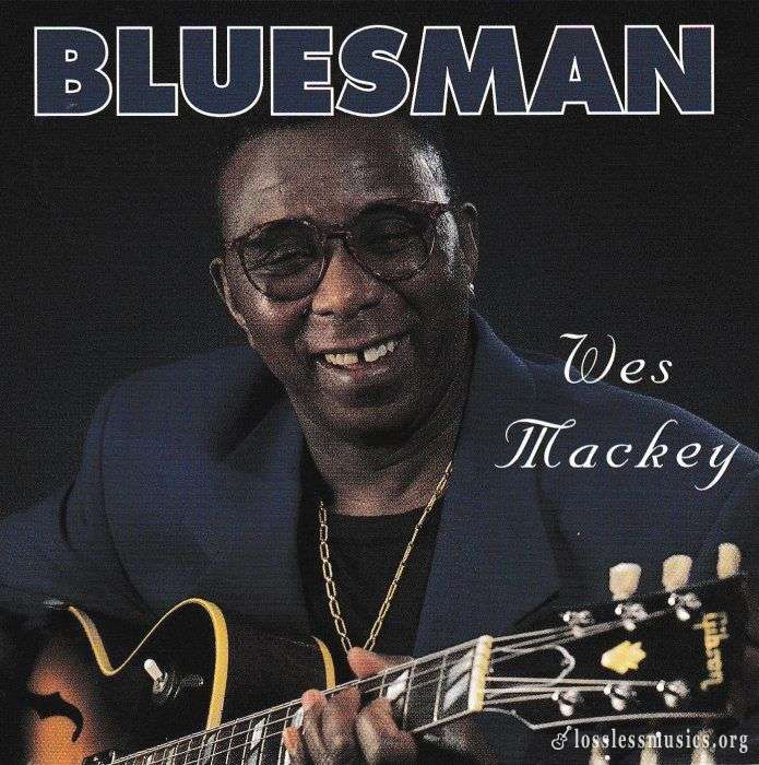 Wes Mackey - Bluesman (1995)