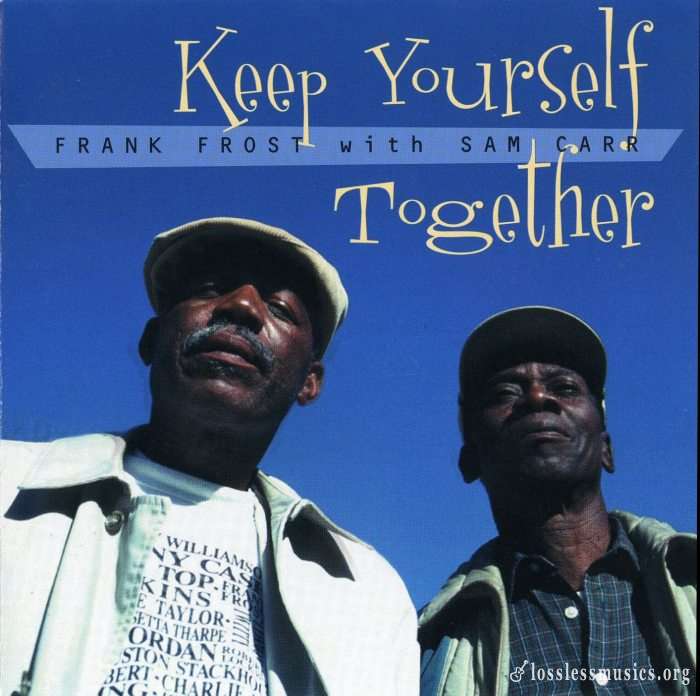 Frank Frost with Sam Carr - Keep Yourself Together (1996)