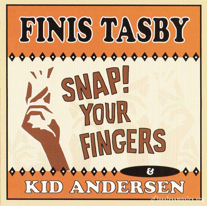 Finis Tasby & Kid Andersen - Snap! Your Finger (2013)