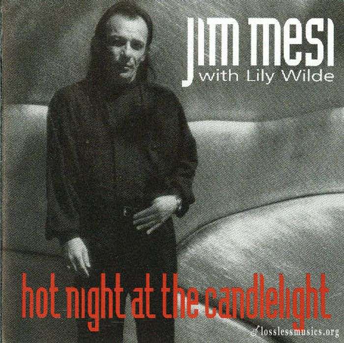 Jim Mesi Band with Lily Wilde - Hot Night At The Candlelight (1993)