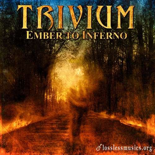 Trivium - Ember To Inferno (2003)