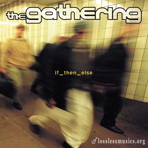 The Gathering - if_thеn_еlsе (2000)
