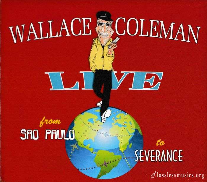 Wallace Coleman - Live From San Paulo To Severance (2015)