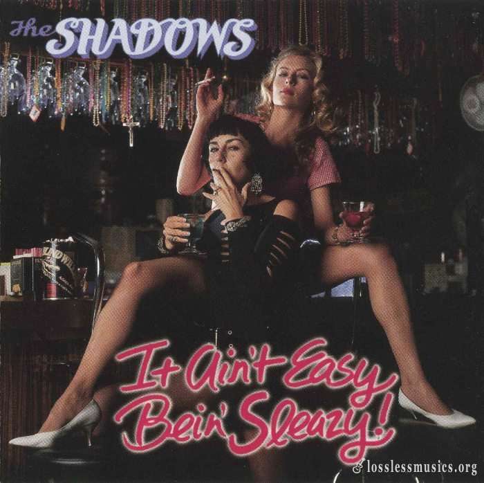 The Shadows - It Ain't Easy Bein' Sleazy (1993)