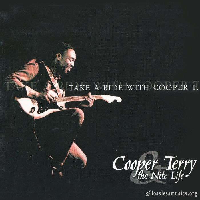 Cooper Terry & The Nite Life - Take A Ride With Cooper T. (2002)