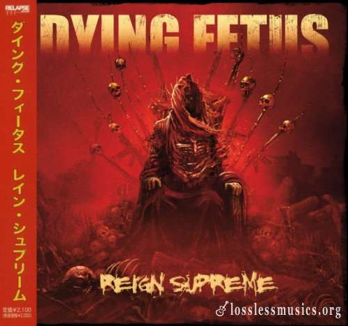 Dying Fetus - Rеign Suрrеmе (Jараn Еditiоn) (2012)