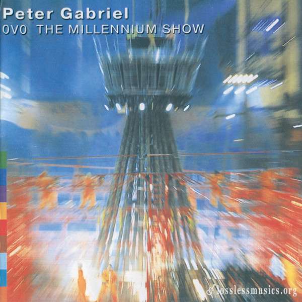Peter Gabriel - OVO: The Millennium Show (2000)