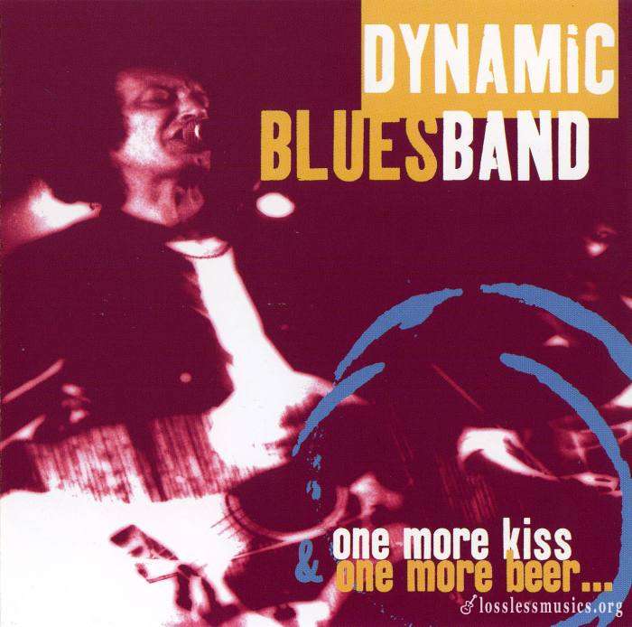 Dynamic Blues Band - One More Kiss & One More Beer (1997)