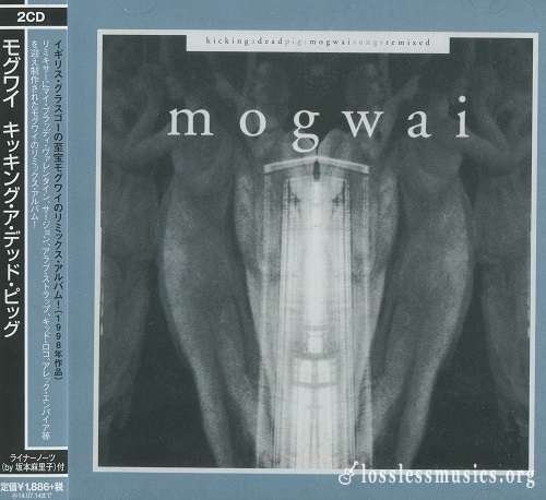 Mogwai - Kicking A Dead Pig: Mogwai Songs Remixed (Japan Edition) (2014)