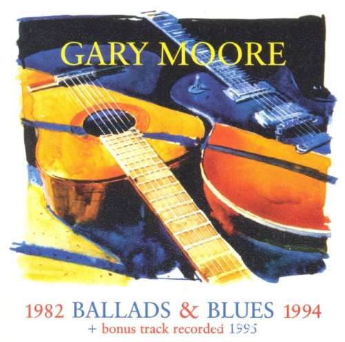 Gary Moore - Ваllаds & Вluеs 1982-1994 (1995)
