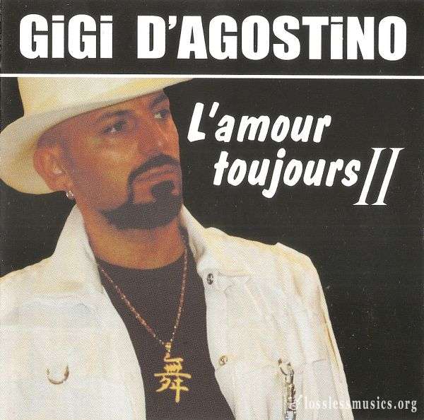 Gigi D’Agostino - L’Amour Toujours II (2004) (2CD)