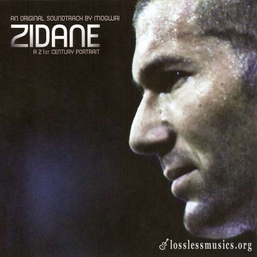 Mogwai - Zidane: A 21st Century Portrait OST (2006)