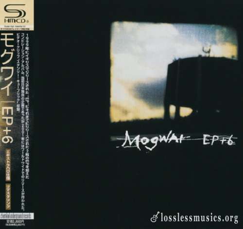 Mogwai - EP+6 (Japan Edition) (2008)