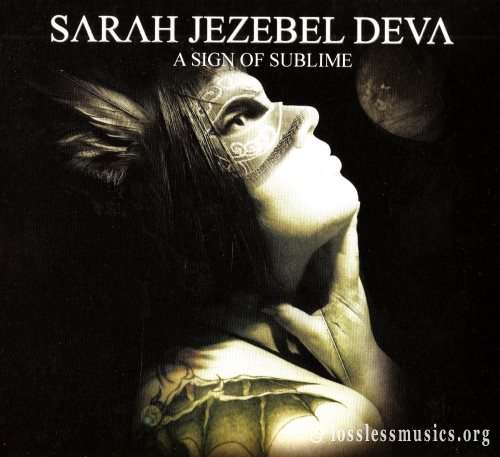 Sarah Jezebel Deva - А Sign Оf Sublimе (2010)
