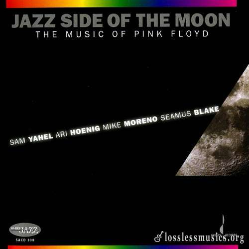Sam Yahel, Ari Hoenig, Mike Moreno, Seamus Blake - Jazz Side Of The Moon (The Music Of Pink Floyd) [SACD] (2008)
